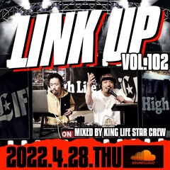 LINK UP VOL.102 MIXED BY KING LIFE STAR CREW