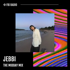 The Midday Mix - Jebbi