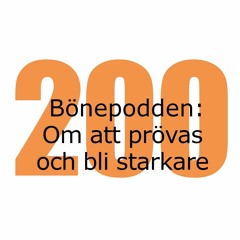 Bönepodden avsnitt 200 - Om att prövas och bli starkare