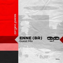 Organic Pieces Guest Mix - ENNE