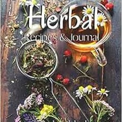 ❤️ Download Herbal Recipes and Journal Book - An Herbalist's Book: Write-in and record all y
