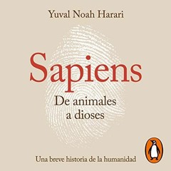 [VIEW] EBOOK EPUB KINDLE PDF Sapiens. De animales a dioses [Sapiens: From Animals to Gods]: Una brev