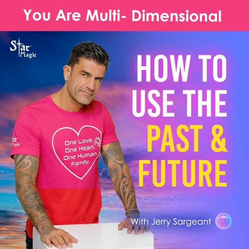 You Are Multi- Dimensional | How To Use The Past & Future | Do NOT Give Up