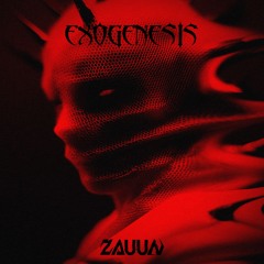 ZAUUN - EXOGENESIS [FREE DL]