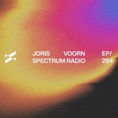 Spectrum Radio 284 by JORIS VOORN | Live from Thuishaven, Amsterdam (Vinyl Set)