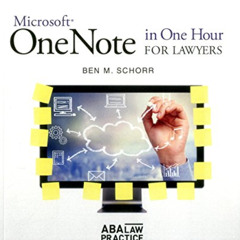 [ACCESS] EBOOK 📕 Microsoft OneNote in One Hour for Lawyers by  Ben M. Schorr [PDF EB