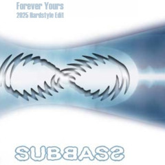 Forever Yours (2025 Hardstyle Edit)