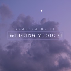 Wedding Music #1 - Produced By JET