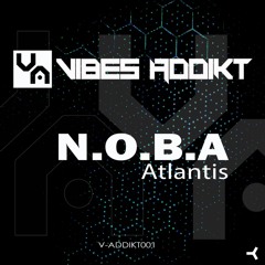 N.O.B.A - Atlantis (V-ADDIKT001)