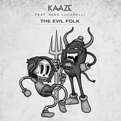 KAAZE Feat. Nino Lucarelli - The Evil Folk ( ID - ND Next Halloween Mix)