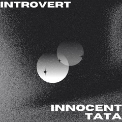 Introvert X Innocent Tata - Mental Gaps (Prod. lowtyde)