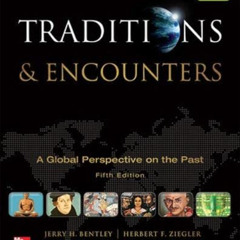 [Access] EBOOK 💗 Traditions and Encounters, Ap Edition by  Jerry H. Bentley &  Herbe