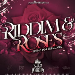RIDDIM & ROSES [RnB & DANCEHALL MIX] - KINGS OF DIVERSITY