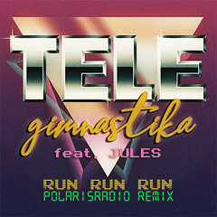 TELEGIMNASTIKA - Run Run Run (PolarisRadio remix)