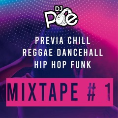 mixtape # 1: Previa Chill : Reggae - Dancehall - Hip Hop - Funk