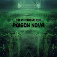Poison Nova - Dia Vs Engine Ear