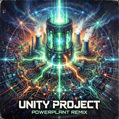 Unity Project (Powerplant Remix)