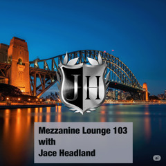 Mezzanine Lounge 103 - Jace Headland