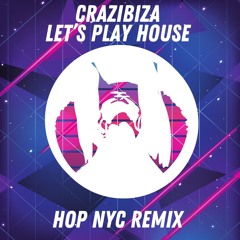 Let's Play House (HOP NYC Remix)