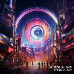 Aldous feat. Faus - Reign In My Heart