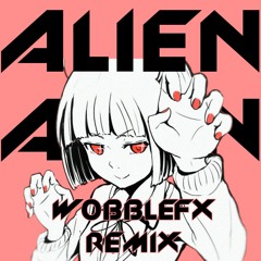 NayutalieN - Alien Alien (WobbleFX Remix)