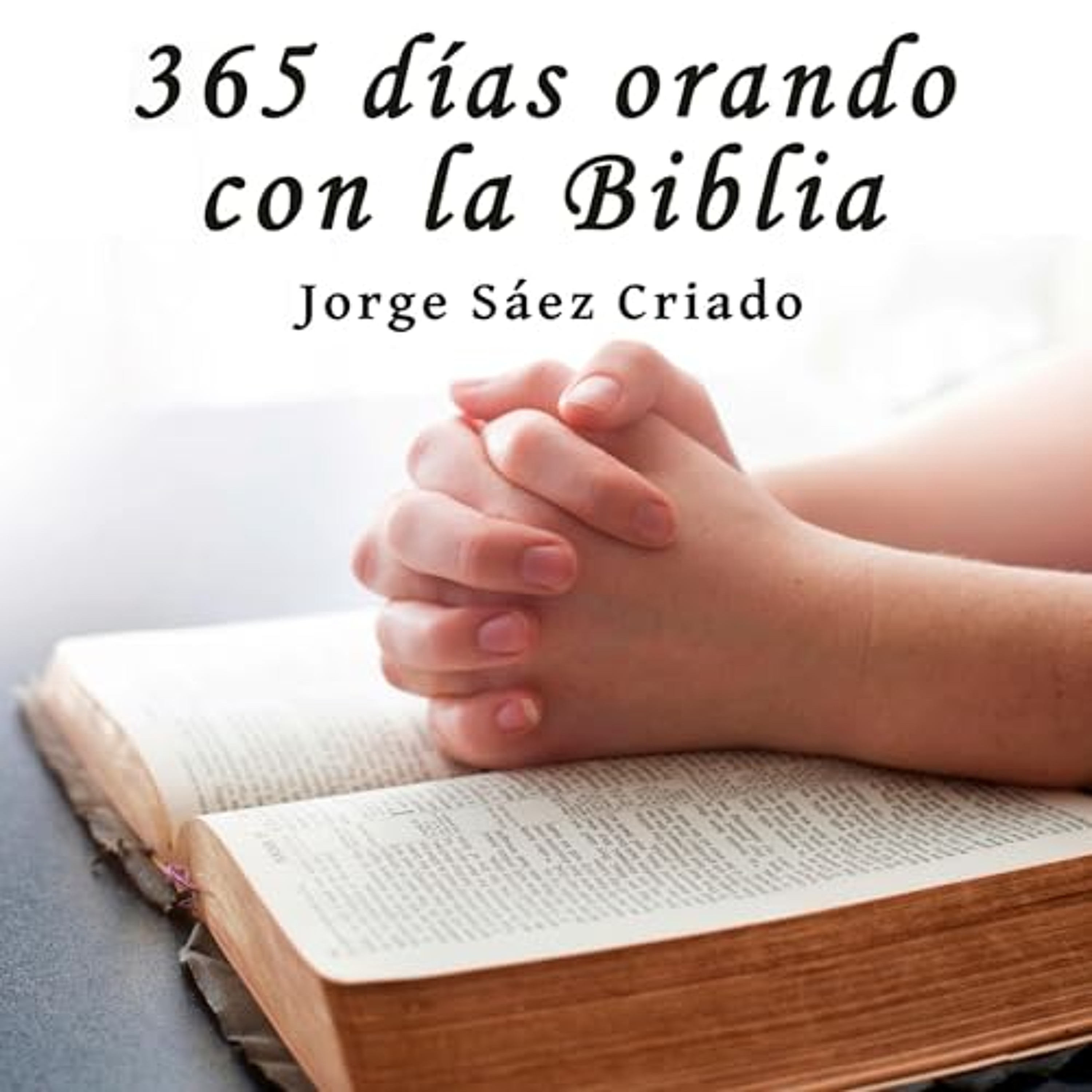 365 días orando con la Biblia [365 Days Praying with the Bible] (Audiolibro) | Prueba Gratis