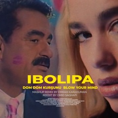 Dua Lipa X İbrahim Tatlıses - Dom Dom Kurşunu & Blow Your Mind ( Emrah Karaduman Mashup )