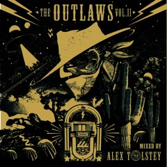 The Outlaws II - Mix By Alex Tolstey