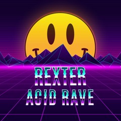 Rexter - Acid Rave (Extended Mix)