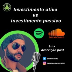 Investimento Ativo vs Investimento Passivo