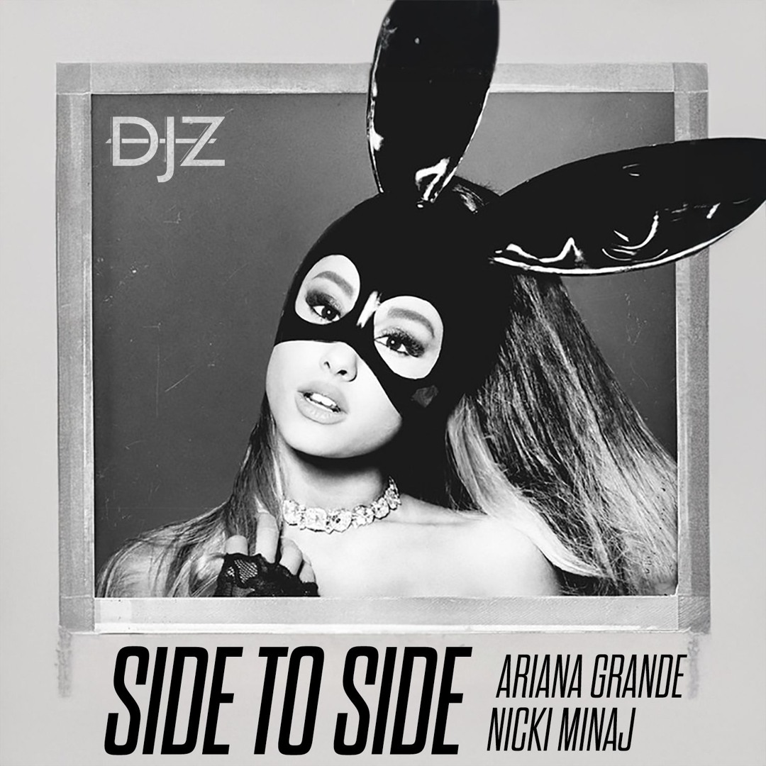Stream Ariana Grande - Side to Side (DJZ 'Eternity VIP' Edit) by DJZ