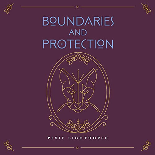 VIEW PDF 🖊️ Boundaries & Protection: Honoring Self, Honoring Others by  Pixie Lighth