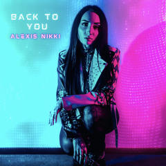 Alexis Nikki - Back To You