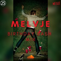 MELVJE | Birthday Bash Mix