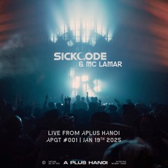 SICKCODE - Live from A Plus Hanoi | APGT #001 - 19.01.2025