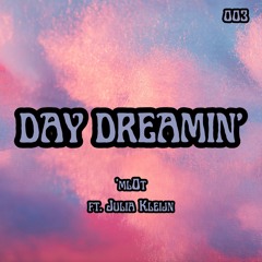 Day Dreamin' ft. Julia Kleijn (003)
