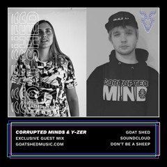 Corrupted Minds & Y-Zer // GUEST MIX