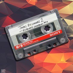 Tapes by Layerz 2 - Extended Lockdown Mix