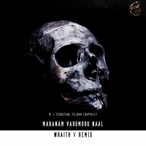Maranam Varumoru Nal (Wraith Vishnu Remix)