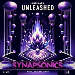 Synapsonics @ Luminara Unleashed [Ep04]