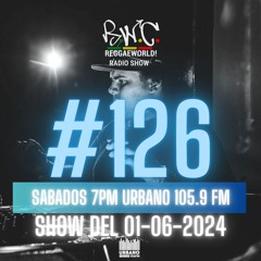 ReggaeWorld Radio Show #126 (Call Me Fofo) By Dj Fofo (01-06-24) @ Urbano 105.9 FM