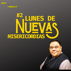 Lunes de Nuevas Misericordias #2 Con Min. Mario A. Najera