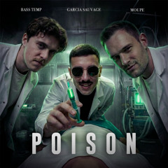 Moupe x Bass Temp x Garcia sauvage - Poison [FREE DL]
