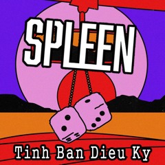 Tinh Ban Dieu Ky (SPLEEN EDIT)