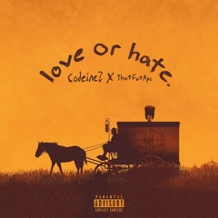 Codeine ¿ - Love or Hate (Prod. FatApe)