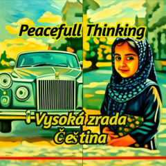 Vysoká zrada Čeština - Peacefull Thinking