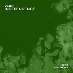 Dezerrt - Independence (Extended Mix) [Noetic Resonance]