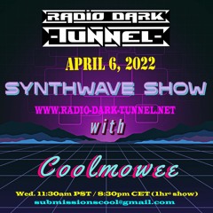 APRIL 6, 2022 - RADIO DARK TUNNEL SYNTHWAVE SHOW W/COOLMOWEE w/ SynthPrincipal