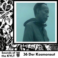 Sounds of the KVLT 36: Der Kosmonaut