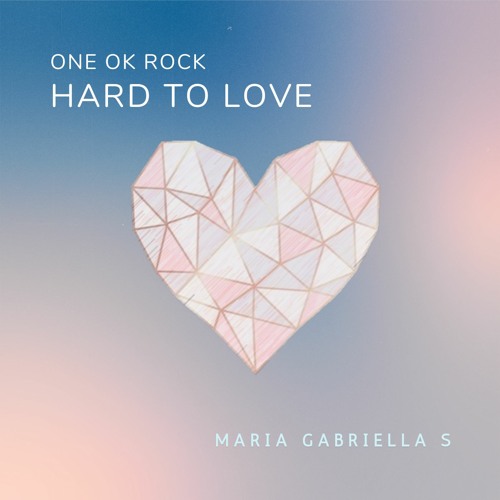 Stream Hard to Love - ONE OK ROCK (Orchestra Cover) by Maria Gabriella S |  Listen online for free on SoundCloud